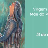 31 de maio - Virgem Maria, Mãe da Visitação